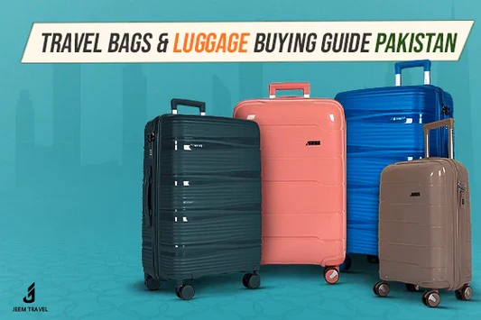 The Ultimate Guide to Travel Bags, Luggage, and Packing for Pakistani Travelers