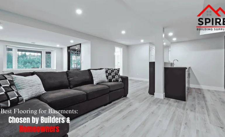 Best Flooring for Basements: Chosen by Builders & Homeowners