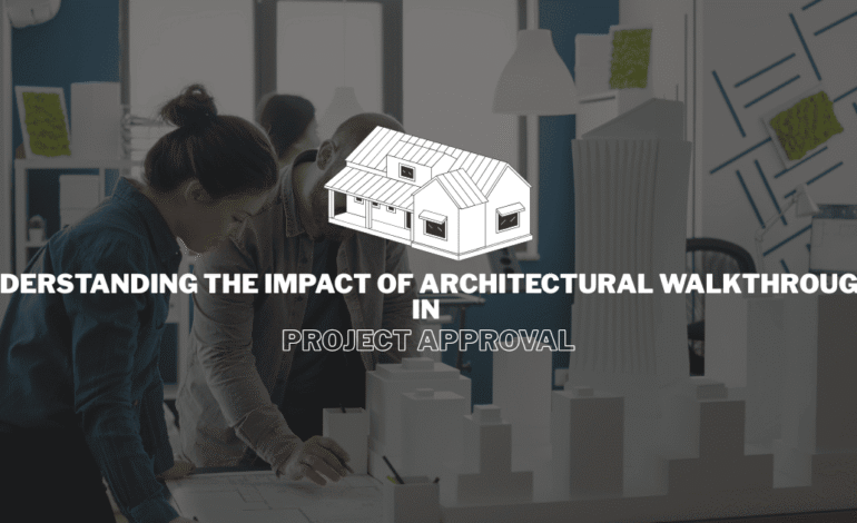 Architectural Walkthroughs in Project Approval
