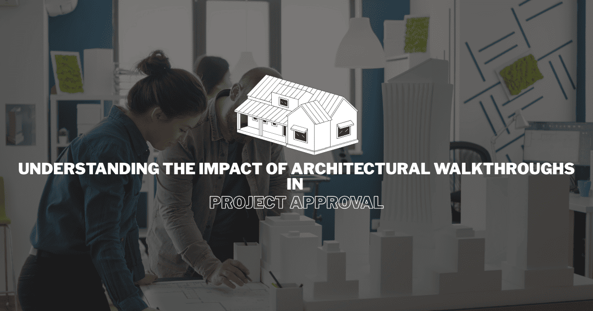 Understanding the Impact of Architectural Walkthroughs in Project Approval