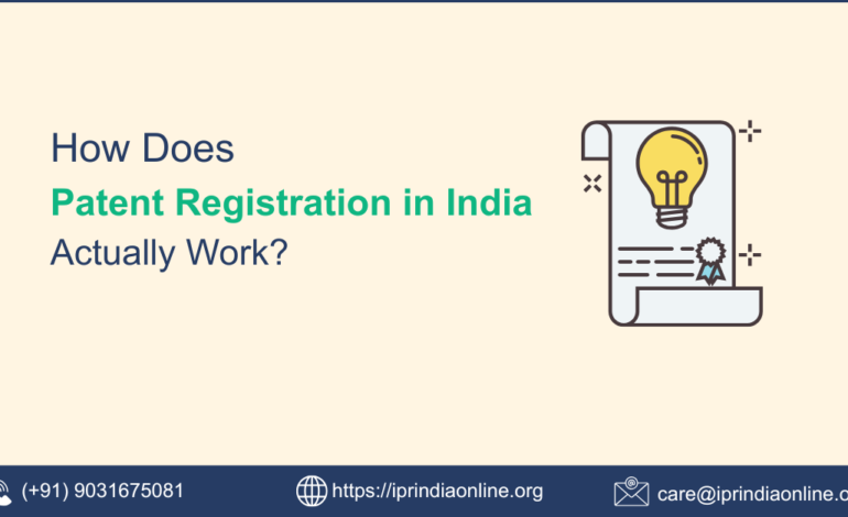 How Does Patent Registration in India Actually Work?