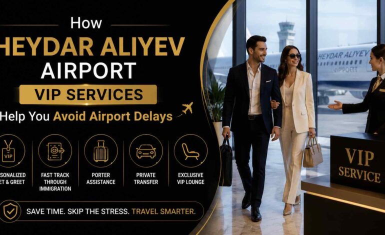 Heydar Aliyev Airport VIP Services