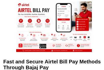 Fast and Secure Airtel Bill Pay Methods Through Bajaj Pay