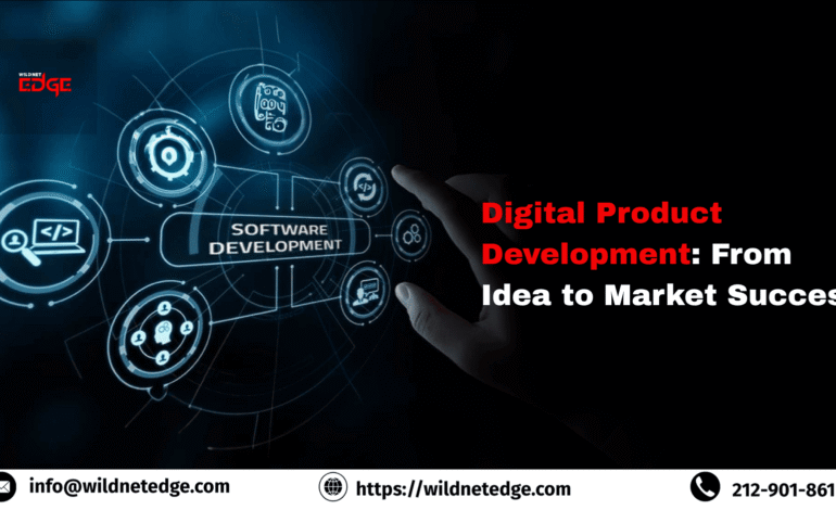 Digital Product Development: From Idea to Market Success