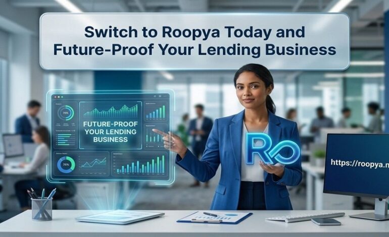 Switch to Roopya Today | Future-Proof Your Lending Business