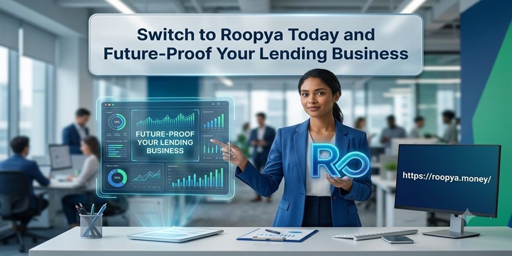 Switch to Roopya Today and Future-Proof Your Lending Business