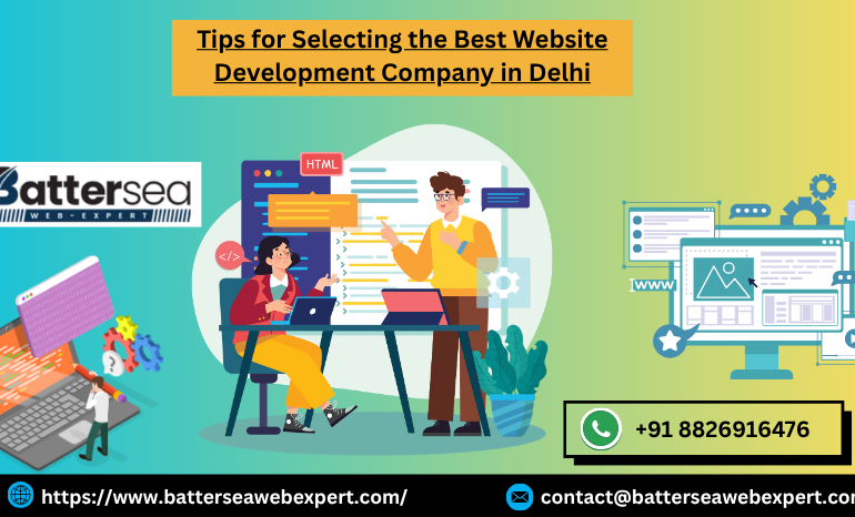 Tips for Selecting the Best Website Development Company in Delhi