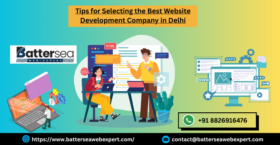 Tips for Selecting the Best Website Development Company in Delhi