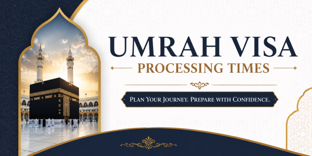 Umrah Visa Processing Times