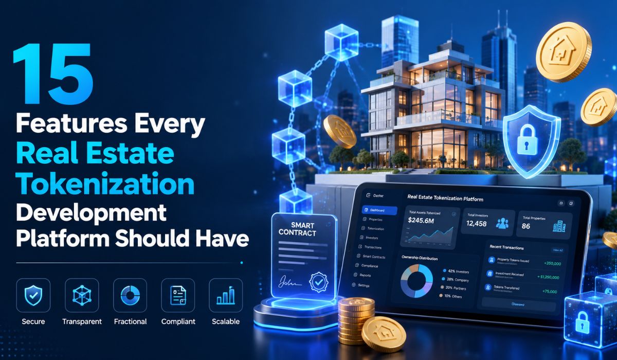 15 Features Every Real Estate Tokenization Development Platform Should Have