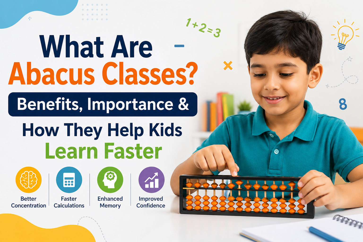 What Are Abacus Classes? Benefits, Importance & How They Help Kids Learn Faster
