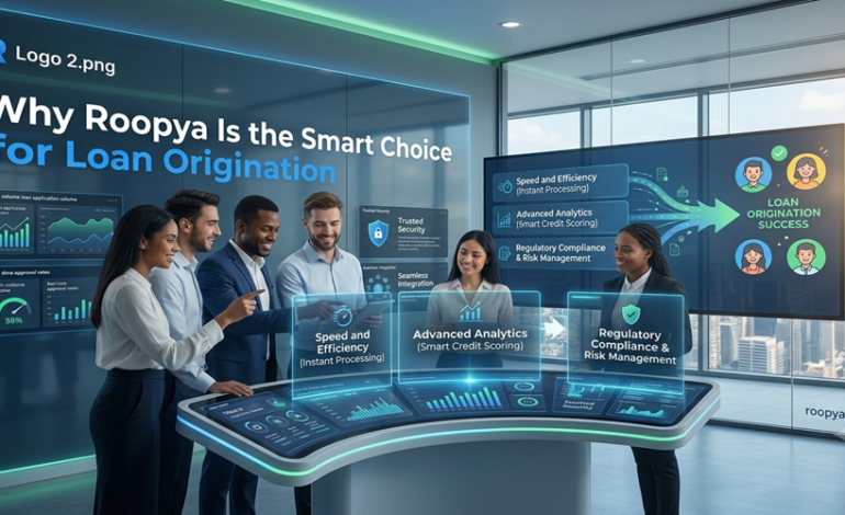 Why Roopya Is the Smart Choice for Loan Origination