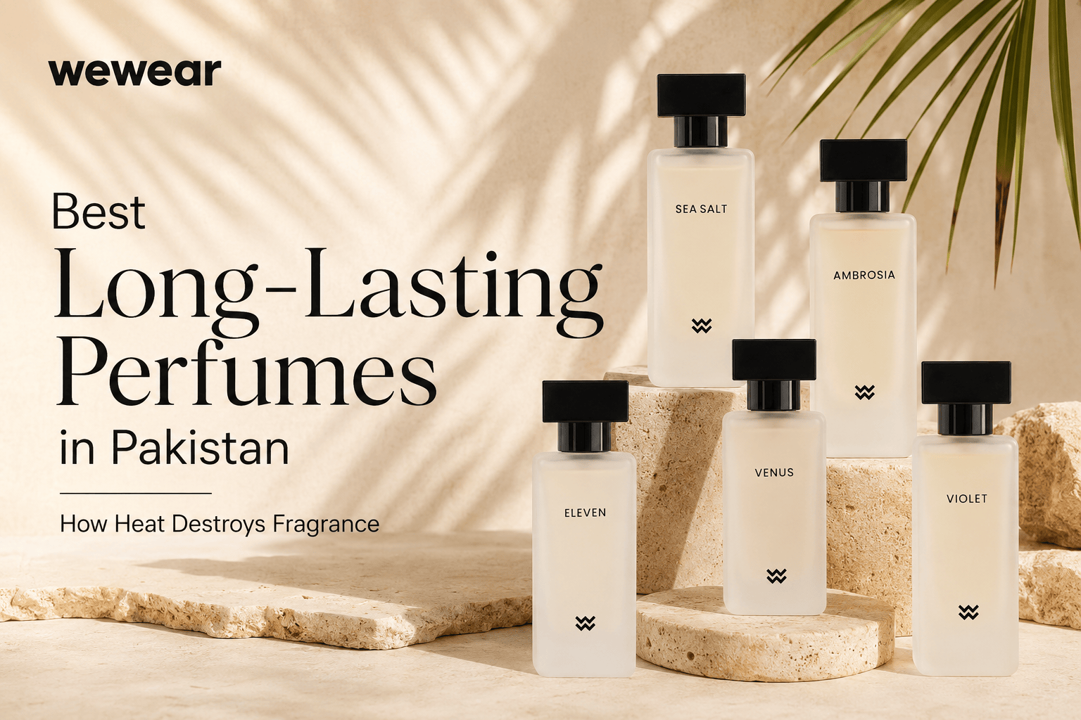 Why Perfume Fades in Heat: The Science of Long-Lasting Fragrances in Pakistan