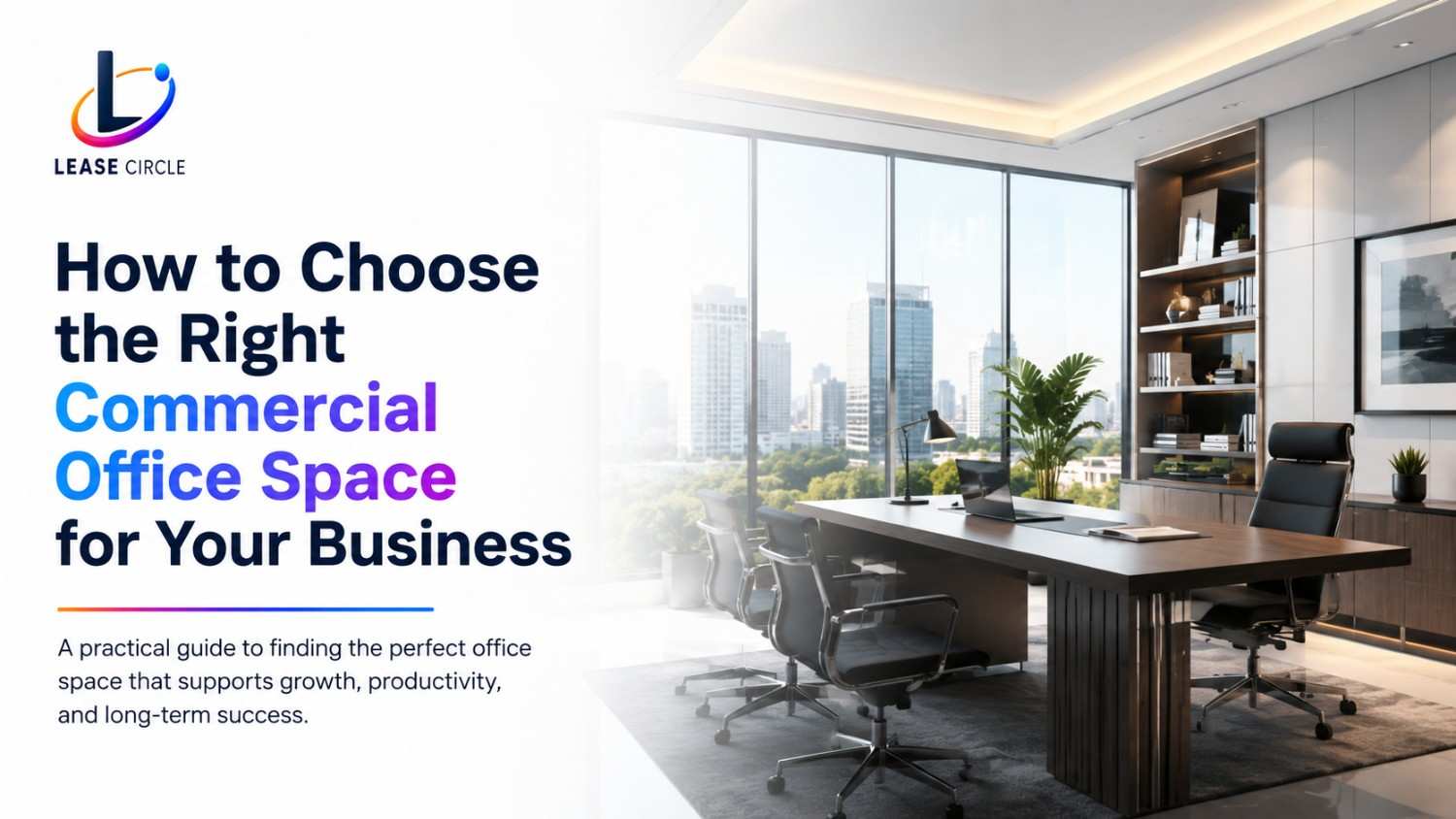 How to Choose the Right Commercial Office Space for Your Business