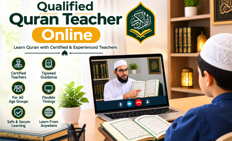 Qualified Quran Teacher Online: Build a Strong Quran Learning Journey